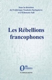 Frédérique Toudoire-Surlapierre et Ethmane Sall - Les rébellions francophones.