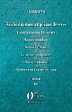 Claude Prin - Radiogrames et pièces brèves - Tome XII, Théâtre.