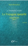 Henri Heinemann - L'éternité pliée - Tome 5, Le voyageur éparpillé (1987-1991).