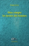 Fanny Lévy - Dieu compte les larmes des femmes.
