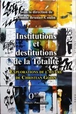 Claude Brunier-Coulin - Institutions et destitutions de la totalité - Exploration de l'oeuvre de Christian Godin.