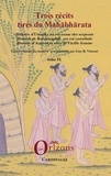 Guy R. Vincent - Trois récits tirés du Mahabharata - Tome 9, Histoire d'Uttanka au royaume des serpents ; Histoire de Kalmasapada, un roi cannibale ; Histoire d'Astavakra chez la vieille femme.