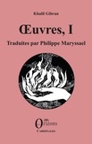 Khalil Gibran - Oeuvres, I - Traduites par Philippe Maryssael.