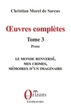De sarcus christian Morel - Œuvres complètes - Tome 3 - Prose.