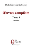 De sarcus christian Morel - Œuvres complètes - Tome 4 - Théâtre.