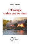 Didier Mansuy - L’Écologie trahie par les siens.