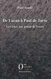 Paul Saadé - De Lacan à Paul de Tarse - La Grâce, une pensée de l’excès.