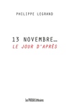 Philippe Legrand - 13 novembre... Le jour d'après.