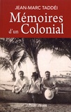 Jean-Marc Taddéi - Mémoires d'un colonial.