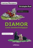 Lisarose Moonpearl et Christophe Rual - Diamor - Conte nanotechnologique.