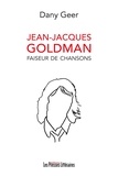Dany Geer - Jean-Jacques Goldman - Faiseur de chansons.