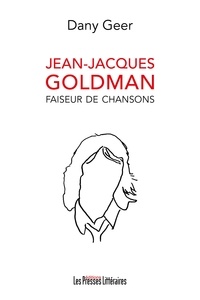 Dany Geer - Jean-Jacques Goldman - Faiseur de chansons.