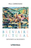 Paul Carmignani - Bréviaire pictural - Minimes & Maximes.