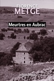 Florence Metge - Meurtres en Aubrac.