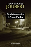Jean-Michel Joubert - Double meurtre à Saint-Paulin.
