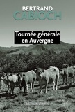 Bertrand Cabioch - Tournée générale en Auvergne.