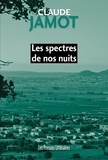 Claude Jamot - Les spectres de nos nuits.