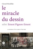 Gérard Mordillat - Le miracle du dessin selon Ernest Pignon-Ernest.