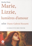 Marika Doux - Marie, Lizzie, lumières d'amour, selon Dante Gabriel Rossetti.