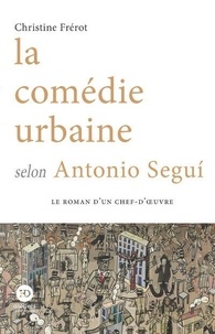 Christine Frérot - La comédie urbaine selon Antonio Segui.
