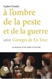 Sophie Doudet - A l'ombre de la peste et de la guerre selon Georges de La Tour.