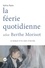 Sylvie Patin - La féerie quotidienne selon Berthe Morisot.