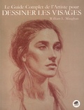 William Maughan - Le guide complet de l'artiste pour dessiner les visages.