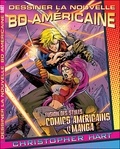 Christopher Hart - Dessiner la nouvelle bd americaine - Fusion des styles Comics américains et Manga.