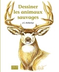 J-C Amberlyn - Dessiner les animaux sauvages.