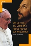 Mark Rotsaert - De loyola au vatican - idees recues sur les jesuites - idées reçues sur les jésuites.