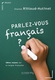 Chantal Rittaud-Hutinet - Parlez-vous français ? - Idées reçues sur la langue française.