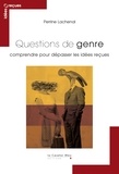 Perrine Lachenal - QUESTIONS DE GENRE -PDF - comprendre pour dépasser les idées reçues.