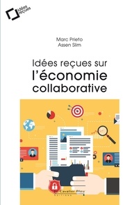 Marc Prieto et Assen Slim - Idées reçues sur l'économie collaborative.