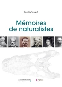 Eric Buffetaut - Mémoires de naturalistes.