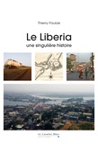 Thierry Paulais - Le Liberia - Une singulière histoire.