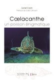 Lionel Cavin - Coelacanthe - Un poisson énigmatique.