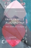 Séverine Mathieu - Faire famille aujourd'hui - PMA, bioéthique et religion.