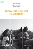 Virginie Baby-Collin et Farida Souiah - Enfances et jeunesses en migration.