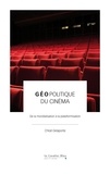 Chloé Delaporte - Géopolitique du cinéma - De la mondialisation à la plateformisation.