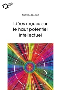 Nathalie Clobert - Idées reçues sur le haut potentiel intellectuel.