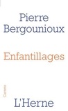 Pierre Bergounioux - Enfantillages.