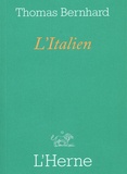 Thomas Bernhard - L'Italien - Suivi de A la lisière des arbres et de Kulterer.