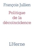 François Jullien - Politique de la décoïncidence.
