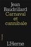 Jean Baudrillard - Carnaval et cannibale.