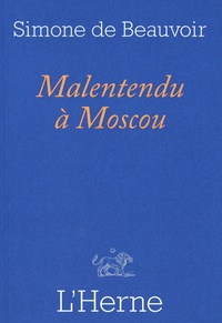 Simone de Beauvoir - Malentendu à Moscou - Suivi de Portrait de Jean-Paul Sartre.
