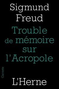 Sigmund Freud - Trouble de mémoire sur l'Acropole suivi de Rêve et télépathie.