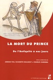 Jérémie Foa et Elisabeth Malamut - La mort du prince - De l'Antiquité à nos jours.