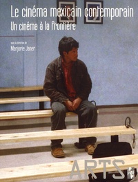 Marjorie Janer - Le cinéma mexicain contemporain - Un cinéma à la frontière.