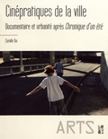 Camille Bui - Cinépratiques de la ville - Documentaires de l'urbanité après Chronique d'un été.