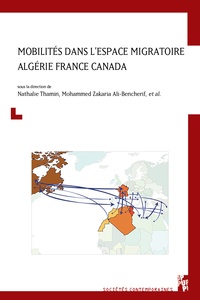 Nathalie Thamin et Mohammed Zakaria Ali-Bencherif - Mobilités dans l'espace migratoire Algérie France Canada.